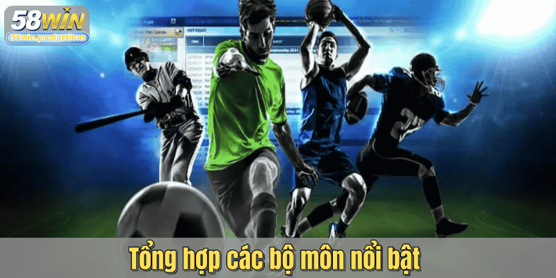 Tổng hợp các bộ môn nổi bật