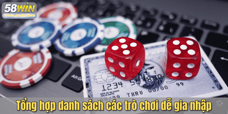 Tổng hợp danh sách các trò chơi dễ gia nhập