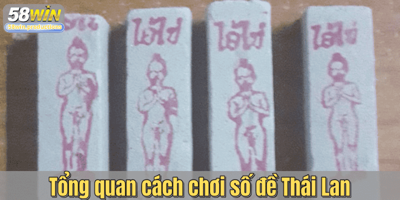 Tổng quan cách chơi số đề Thái Lan