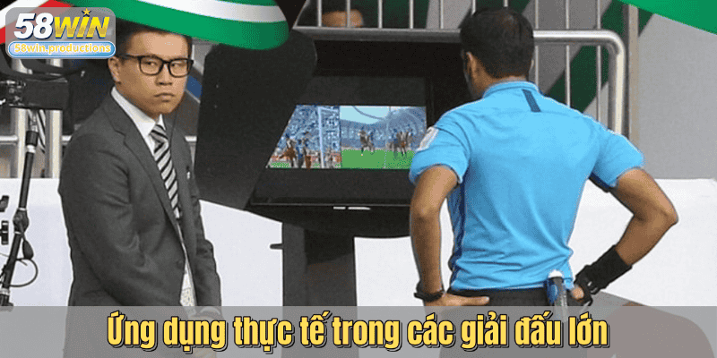 Ứng dụng thực tế trong các giải đấu lớn
