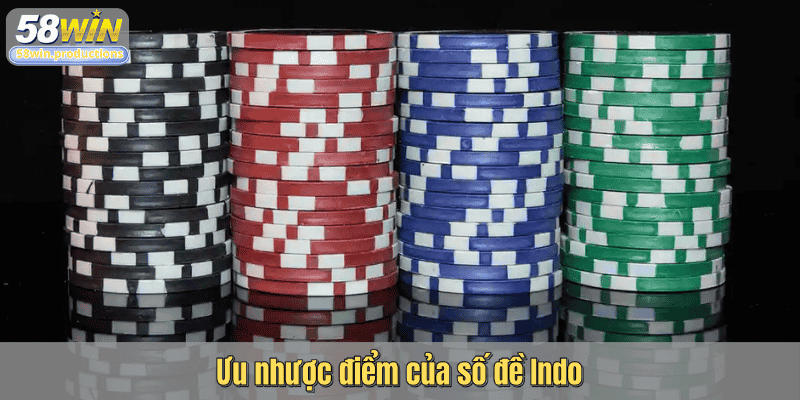 Ưu nhược điểm của số đề Indo
