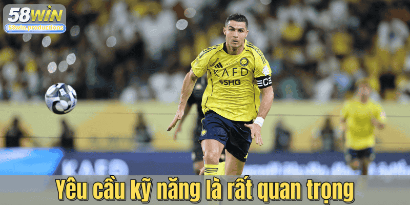 Yêu cầu kỹ năng là rất quan trọng