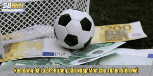 Kèo Bóng Đá Là Gì? Hướng Dẫn Nhập Môn Cho Thành Viên Mới