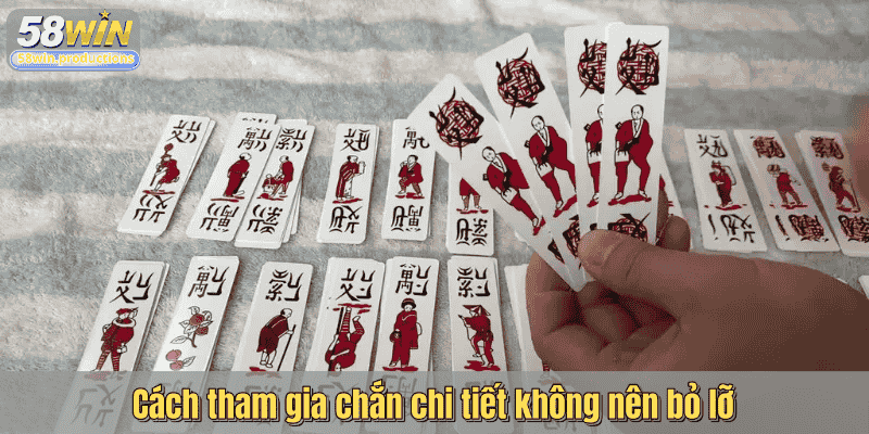 Cách tham gia chắn chi tiết không nên bỏ lỡ
