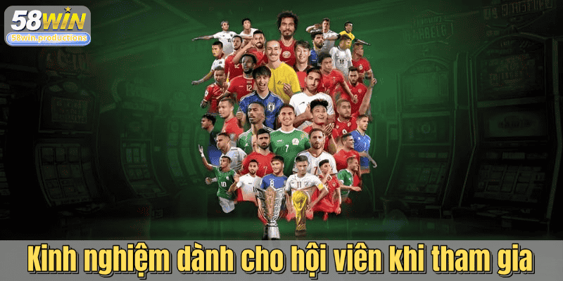 Kinh nghiệm dành cho hội viên khi tham gia