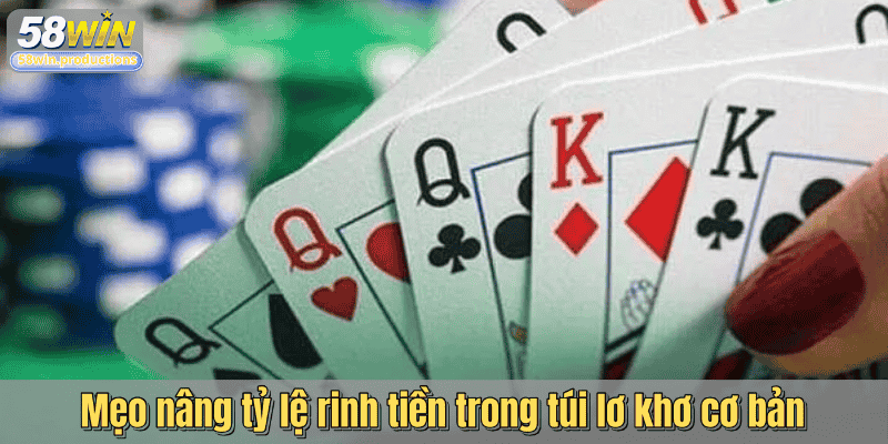 Mẹo nâng tỷ lệ rinh tiền trong túi lơ khơ cơ bản