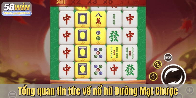 Tổng quan tin tức về nổ hũ Đường Mạt Chược