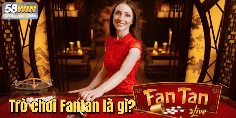 Trò chơi Fantan là gì?